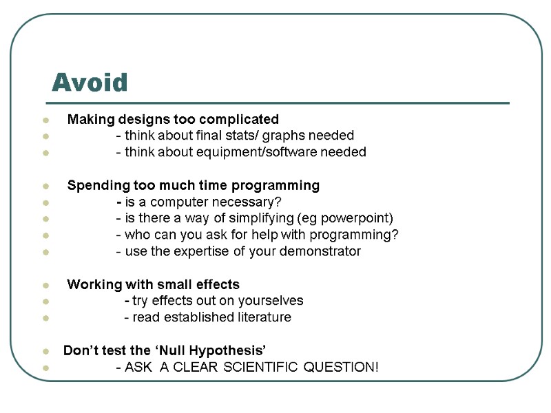 Avoid  Making designs too complicated        
